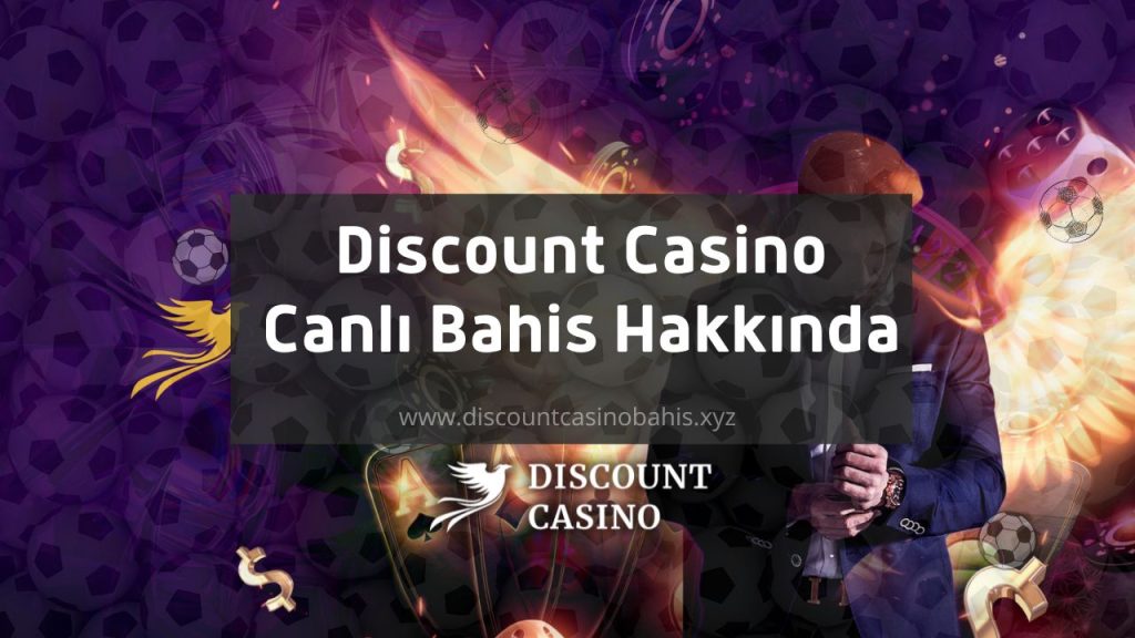 Discount Casino Canlı Bahis Hakkında